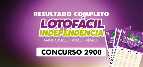 lotofácil da independência 2900 resultado - resultado lotofacil 2900 ganhadores